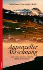 Christian Johannes Käser: Appenzeller Abrechnung, Buch