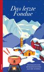 : Das letzte Fondue, Buch