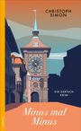 Minus mal Minus, Ein Gertsch-Krimi, Christoph Simon. Illustration eines historischen Uhrturms vor farbigem Himmel.