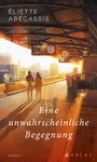 Éliette Abécassis: Eine unwahrscheinliche Begegnung, Buch