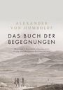 Alexander Von Humboldt: Das Buch der Begegnungen, Buch