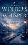 „A Winter’s Whisper. In the quiet of winter, the heart hears what words cannot say.“ Schneebedeckter Fluss bei Dämmerung.