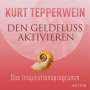 Kurt Tepperwein: Den Geldfluss aktivieren. CD, CD
