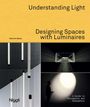 "Understanding Light - Designing Spaces with Luminaires" von Heinrich Süess. Links leuchtende Röhren, rechts Lichtprojektion.