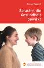 Rainer Patzlaff: Sprache, die Gesundheit bewirkt, Buch