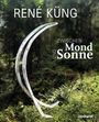 : René Ku¿ng - zwischen Mond und Sonne, Buch
