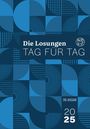 : Losungen Deutschland 2025 / Die Losungen Tag für Tag 2025, Buch