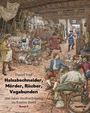 Text: "Halsabschneider, Mörder, Räuber, Vagabunden. 300 Jahre Strafverfolgung im Kanton Basel. Band II." 

Illustration einer belebten, mittelalterlichen Taverne.