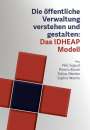 Nils Soguel: Die öffentliche Verwaltung verstehen und gestalten: Das IDHEAP-Modell, Buch