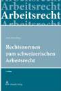 : Rechtsnormen zum schweizerischen Arbeitsrecht, Buch