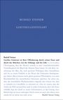 Rudolf Steiner: Goethes Geistesart in ihrer Offenbarung durch seinen "Faust" und durch das Märchen "Von der Schlagen und der Lilie", Buch