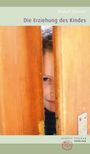 Rudolf Steiner: Die Erziehung des Kindes, Buch