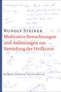 Rudolf Steiner: Meditative Betrachtungen und Anleitungen zur Vertiefung der Heilkunst, Buch