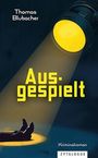 Thomas Blubacher: Ausgespielt, Buch