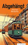 Thomas Blubacher: Abgehängt, Buch