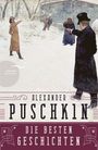 Alexander S. Puschkin: Alexander Puschkin - Die besten Geschichten, Buch