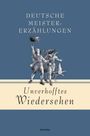 : Unverhofftes Wiedersehen - Deutsche Meistererzählungen, Buch