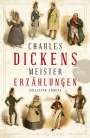 Charles Dickens: Charles Dickens - Meistererzählungen (Neuübersetzung), Buch