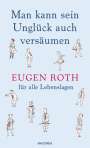 Eugen Roth: Man kann sein Unglück auch versäumen, Buch
