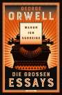 George Orwell: Warum ich schreibe. Die großen Essays, Buch