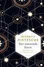 Friedrich Nietzsche: Der tanzende Stern. Die prägnantesten Weisheiten und Erkenntnisseaus dem Gesamtwerk -, Buch