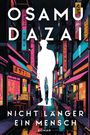 Osamu Dazai: Nicht länger ein Mensch. Roman. Das Kultbuch aus Japan, Buch