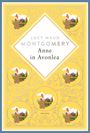 Texte: Lucy Maud Montgomery, Anne in Avonlea, Anaconda. Gelber Hintergrund, Muster und Illustrationen eines Mädchens.