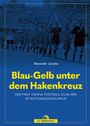 Alexander Juraske: Blau-Gelb unter dem Hakenkreuz, Buch