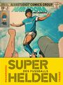 Ein Comic-Cover zeigt einen Fußballer, der jubelt; darüber steht "SUPERHELDEN DES FUSSBALLS" und "MARADONA the scudetto".