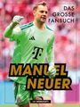 Im Vordergrund die Wörter: "Das große Fanbuch", "Manuel Neuer", "Die Werkstatt". Person in grünem Trikot.