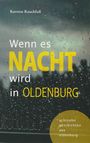 Karsten Rauchfuß: Wenn es Nacht wird in Oldenburg, Buch