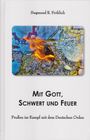 Siegmund R. Fröhlich Fröhlich: Mit Gott, Schwert und Feuer, Buch