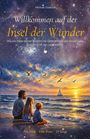 "Willkommen auf der Insel der Wunder" mit Kindern am Strand, Sonnenuntergang, Vögel, Boot und galaxieartigem Himmel.