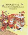 "Mauri Kunnas, Wo de Wiehnachtsmann tohuus is" steht oben. Darunter, Weihnachtsmann mit Elfen im Büro.