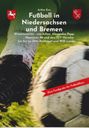 Fußball in Niedersachsen und Bremen. Ein Buchcover mit Fußball und rotem Band: "Eine Fundgrube für Fußballfans".