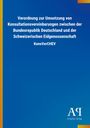 Verordnung zu Konsultationsvereinbarungen zwischen Deutschland und Schweiz, KonsVerCHEV, blauer Hintergrund, Antiphon Verlag.