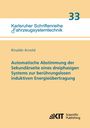 Rinaldo Arnold: Automatische Abstimmung der Sekundärseite eines dreiphasigen Systems zur berührungslosen induktiven Energieübertragung, Buch