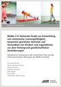 MoMo 2.0: Nationale Studie zur Entwicklung von motorischer Leistungsf¿gkeit, k¿rperlich-sportlicher Aktivit¿und Gesundheit von Kindern und Jugendlichen vor dem Hintergrund gesellschaftlicher Ver¿erungen, Buch