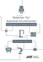 : Roboter für Assistenzfunktionen : Konzeptstudien für die Interaktion in der Praxis, Buch