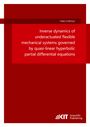 Timo Ströhle: Inversedynamicsofunderactuatedflexiblemechanicalsystemsgovernedbyquasi-linearhyperbolicpartialdifferentialequations, Buch