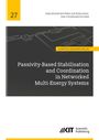 Albertus Johannes Malan: Passivity-Based Stabilisation and Coordination in Networked Multi-Energy Systems, Buch