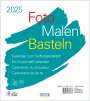: Foto-Malen-Basteln Bastelkalender weiß 2025, KAL
