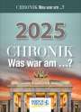 : Chronik - Was war am...? 2025, KAL