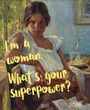 : I'm a woman - what's your superpower? 2026, KAL