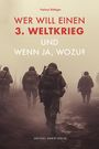 Helmut Böttiger: Wer will einen 3. Weltkrieg und wenn ja, wozu?, Buch