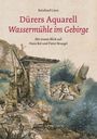 Reinhard Liess: Dürers Aquarell "Wassermühle im Gebirge", Buch