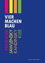 VIER MACHEN BLAU. Farbige Streifen und Namen: FEININGER, JAWLENSKY, KANDINSKY, KLEE vor blauem Hintergrund.