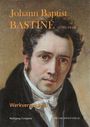 Text: "Johann Baptist Bastiné (1783-1844) Werkverzeichnis. Wolfgang Cortjaens, Michael Imhof Verlag." Porträt eines Mannes.
