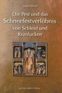 Text: "Die Pest und das Schneefestverlöbnis von Schleid und Kranlucken." Unten eine geschnitzte religiöse Szene.