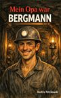 Beatrix Petrikowski: Mein Opa war Bergmann, Buch